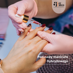 Podstawy manicure hybrydowego