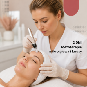 Szkolenie: mezoterapia mikroigłowa i eksfoliacja kwasami – 2 dni